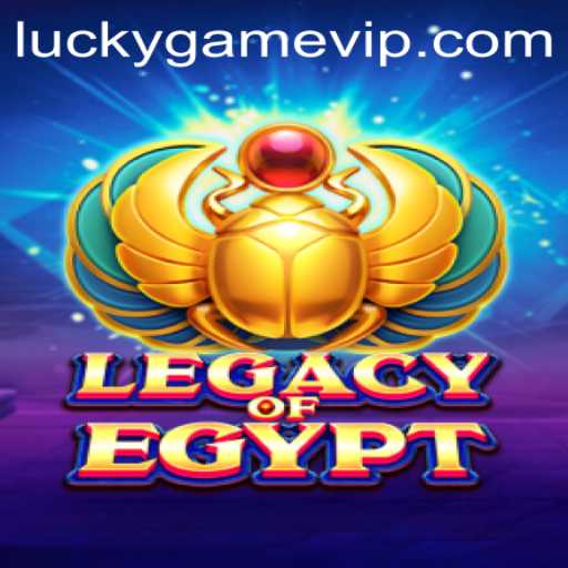 Legacy of Egypt: A LuckyGame Update and Guide